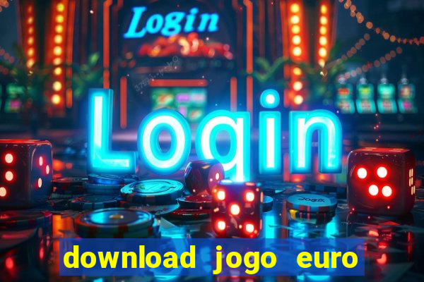 download jogo euro truck simulator 2